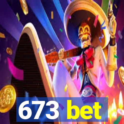 673 bet